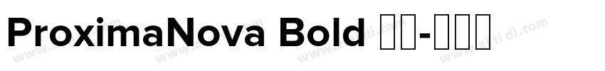 ProximaNova Bold 粗体字体转换 ProximaNova Bold 粗体字体转换